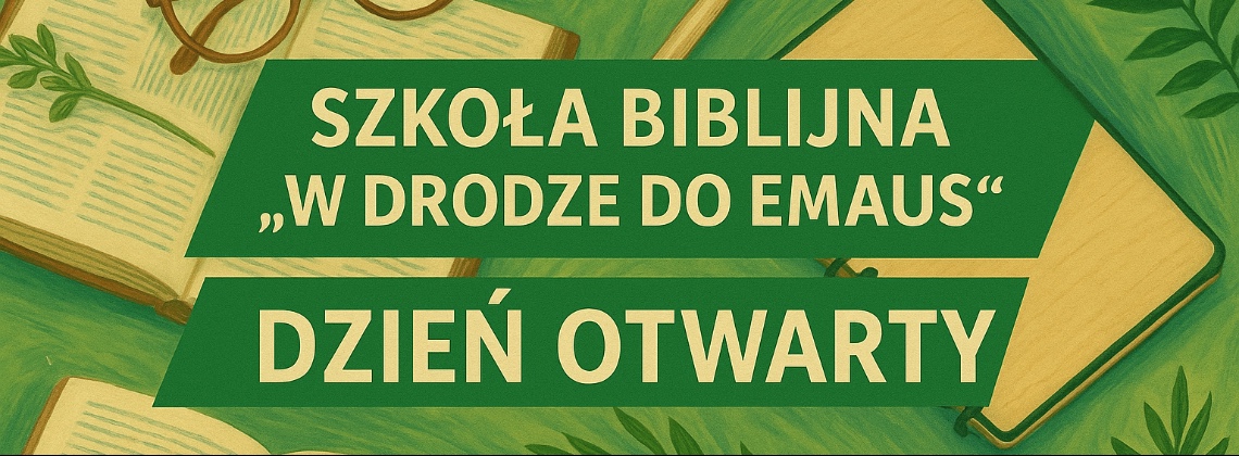 DZIEŃ OTWARTY Szkoły Biblijnej w Stadnikach